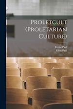 Proletcult (proletarian Culture) 