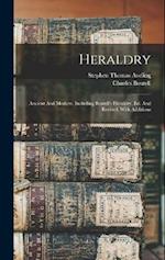 Heraldry: Ancient And Modern. Including Boutell's Heraldry, Ed. And Revised, With Additions 