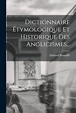 Dictionnaire Étymologique Et Historique Des Anglicismes...