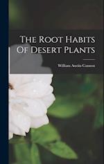 The Root Habits Of Desert Plants 