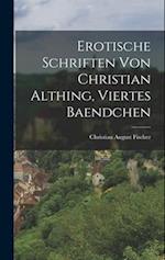 Erotische Schriften von Christian Althing, viertes Baendchen