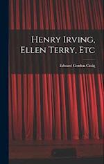 Henry Irving, Ellen Terry, Etc 