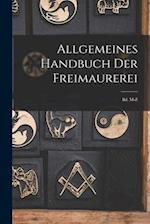 Allgemeines Handbuch Der Freimaurerei