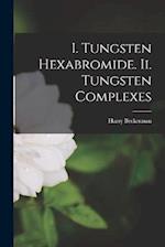 I. Tungsten Hexabromide. Ii. Tungsten Complexes 