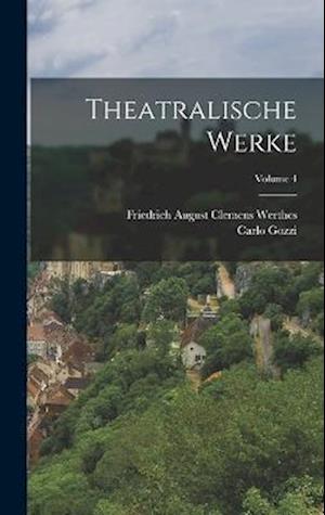 Theatralische Werke; Volume 4
