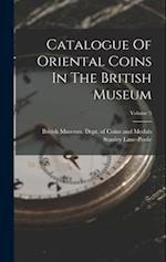 Catalogue Of Oriental Coins In The British Museum; Volume 5 