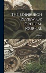 The Edinburgh Review, Or Critical Journal; Volume 63 