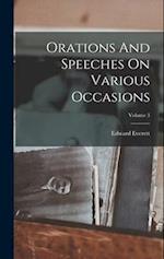 Orations And Speeches On Various Occasions; Volume 3 
