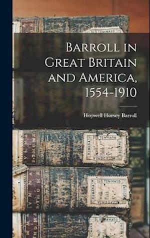 Barroll in Great Britain and America, 1554-1910