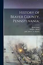 History of Beaver County, Pennsylvania; 