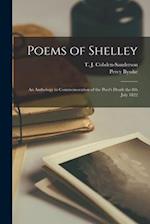 Poems of Shelley; an Anthology in Commemoration of the Poet's Death the 8th July 1822 