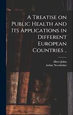 A Treatise on Public Health and Its Applications in Different European Countries .. 