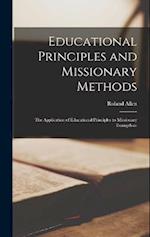 Educational Principles and Missionary Methods; the Application of Educational Principles to Missionary Evangelism 