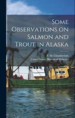 Some Observations on Salmon and Trout in Alaska 