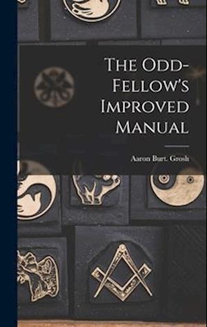 The Odd-fellow's Improved Manual