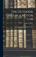 The Outdoor Girls in a Motor Car: The Haunted Mansion of Shadow Valley 