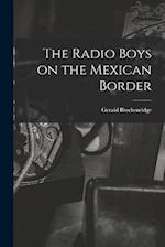 The Radio Boys on the Mexican Border 