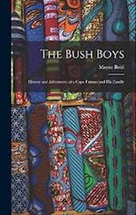 The Bush Boys: History and Adventures of a Cape Farmer and his Family 
