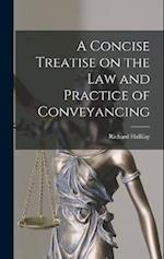 A Concise Treatise on the Law and Practice of Conveyancing 