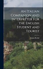 An Italian Companion and Interpreter for the English Student and Tourist 