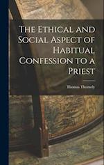 The Ethical and Social Aspect of Habitual Confession to a Priest 