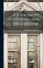 A Book About the Garden and the Gardener 
