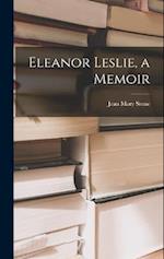 Eleanor Leslie, a Memoir 