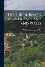 The Burial Board Acts of England and Wales 