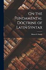 On the Fundamental Doctrine of Latin Syntax 