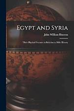 Egypt and Syria: Their Physical Features in Relation to Bible History 