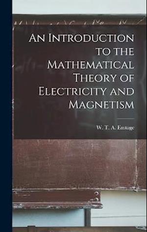 An Introduction to the Mathematical Theory of Electricity and Magnetism
