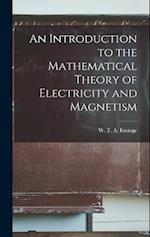 An Introduction to the Mathematical Theory of Electricity and Magnetism 