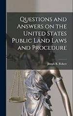 Questions and Answers on the United States Public Land Laws and Procedure 