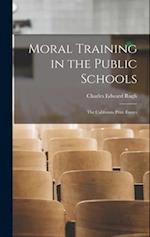 Moral Training in the Public Schools: The California Prize Essays 