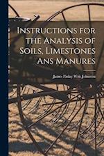 Instructions for the Analysis of Soils, Limestones ans Manures 