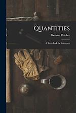 Quantities: A Text-Book for Surveyors 