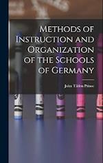 Methods of Instruction and Organization of the Schools of Germany 