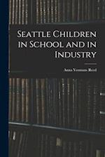 Seattle Children in School and in Industry 