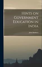 Hints on Government Education in India 