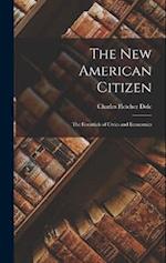 The New American Citizen: The Essentials of Civics and Economics 