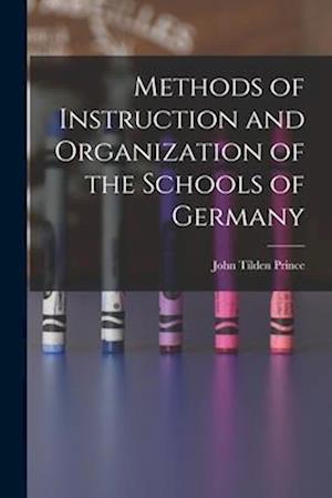 Methods of Instruction and Organization of the Schools of Germany