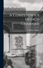 A Compendious French Grammar 
