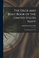 The Deck and Boat Book of the United States Navy: Navy Department, 1914 