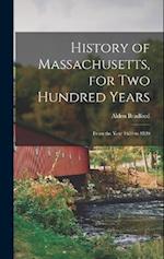 History of Massachusetts, for Two Hundred Years: From the Year 1620 to 1820 