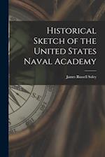 Historical Sketch of the United States Naval Academy 