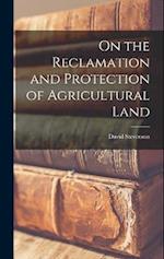 On the Reclamation and Protection of Agricultural Land 