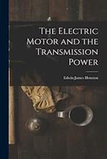 The Electric Motor and the Transmission Power 