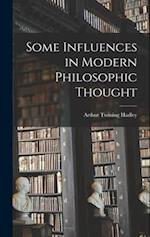 Some Influences in Modern Philosophic Thought 