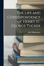 The Life and Correspondence of Henry St. George Tucker 