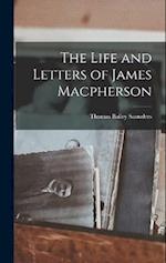 The Life and Letters of James Macpherson 